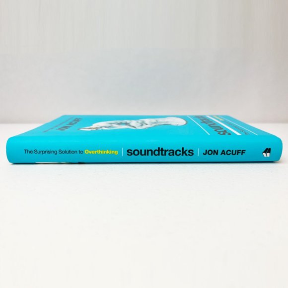 Soundtracks : The Surprising Solution to Overthinking by Jon Acuff (2021) - Picture 5 of 6